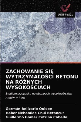 Germán Belizario Quispe, Heber Nehemias Chui Betancur, Guillermo Gomer Cotrina Cabello, Germán - Zachowanie SiĘ WytrzymaloŚci Betonu Na RóŻnych WysokoŚciach, Häftad