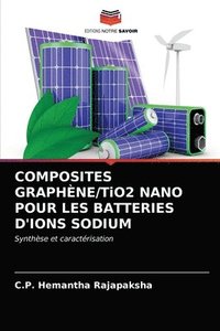 bokomslag COMPOSITES GRAPHNE/TiO2 NANO POUR LES BATTERIES D'IONS SODIUM