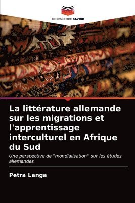 La litterature allemande sur les migrations et l'apprentissage interculturel en Afrique du Sud 1