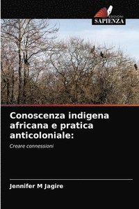 bokomslag Conoscenza indigena africana e pratica anticoloniale