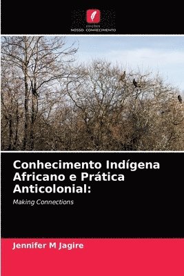 Conhecimento Indgena Africano e Prtica Anticolonial 1