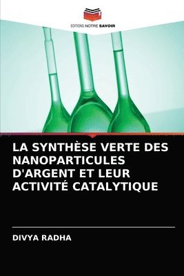 La Synthse Verte Des Nanoparticules d'Argent Et Leur Activit Catalytique 1