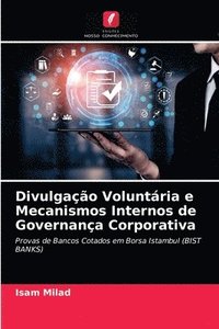 bokomslag Divulgacao Voluntaria e Mecanismos Internos de Governanca Corporativa