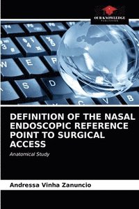 bokomslag Definition of the Nasal Endoscopic Reference Point to Surgical Access