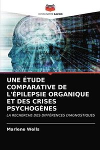 bokomslag Une tude Comparative de l'pilepsie Organique Et Des Crises Psychognes