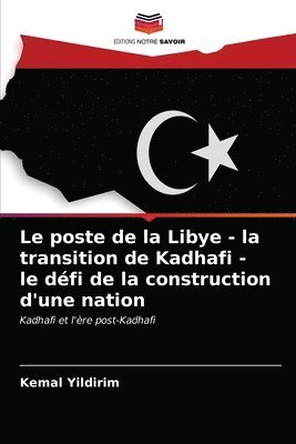 Le poste de la Libye - la transition de Kadhafi - le dfi de la construction d'une nation 1