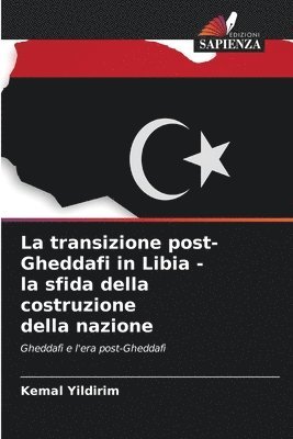 Kemal Yildirim - transizione post-Gheddafi in Libia - la sfida della costruzione della nazione, Häftad