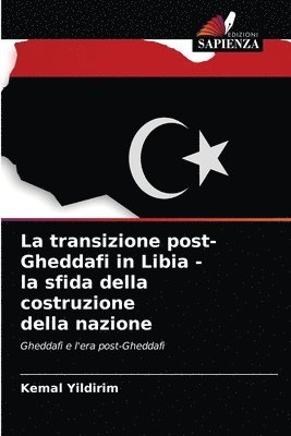 La transizione post-Gheddafi in Libia - la sfida della costruzione della nazione 1