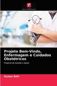 bokomslag Projeto Bem-Vindo, Enfermagem e Cuidados Obstetricos