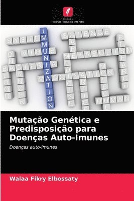 Walaa Fikry Elbossaty - Mutação Genética e Predisposição para Doenças Auto-Imunes, Häftad