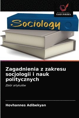 Zagadnienia z zakresu socjologii i nauk politycznych 1