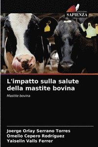 bokomslag L'impatto sulla salute della mastite bovina