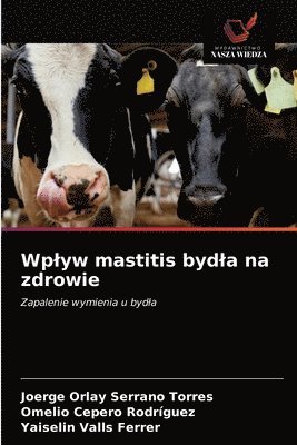 bokomslag Wplyw mastitis bydla na zdrowie