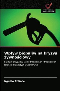 bokomslag Wplyw biopaliw na kryzys &#380;ywno&#347;ciowy