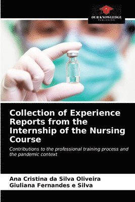 Collection of Experience Reports from the Internship of the Nursing Course 1