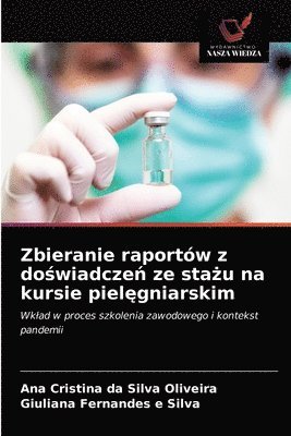 bokomslag Zbieranie raportw z do&#347;wiadcze&#324; ze sta&#380;u na kursie piel&#281;gniarskim