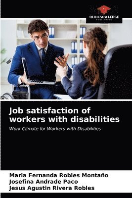 Job satisfaction of workers with disabilities 1