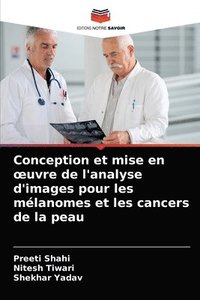 bokomslag Conception et mise en oeuvre de l'analyse d'images pour les melanomes et les cancers de la peau
