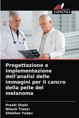 bokomslag Progettazione e implementazione dell'analisi delle immagini per il cancro della pelle del melanoma