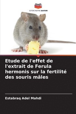 bokomslag Etude de l'effet de l'extrait de Ferula hermonis sur la fertilit des souris mles