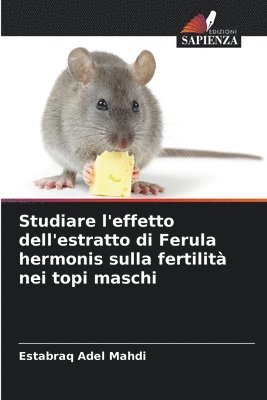 Studiare l'effetto dell'estratto di Ferula hermonis sulla fertilit nei topi maschi 1