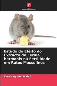 bokomslag Estudo do Efeito do Extracto de Ferula hermonis na Fertilidade em Ratos Masculinos