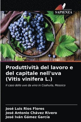 bokomslag Produttivit del lavoro e del capitale nell'uva (Vitis vinifera L.)