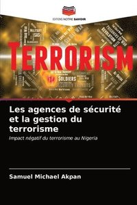 bokomslag Les agences de scurit et la gestion du terrorisme