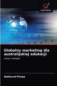 bokomslag Globalny marketing dla australijskiej edukacji