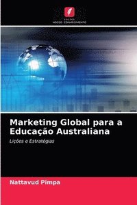 bokomslag Marketing Global para a Educao Australiana