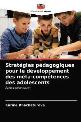Strategies pedagogiques pour le developpement des meta-competences des adolescents 1