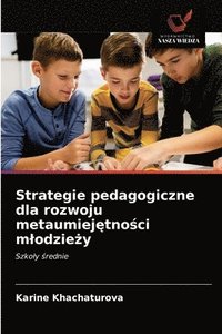 bokomslag Strategie pedagogiczne dla rozwoju metaumiej&#281;tno&#347;ci mlodzie&#380;y