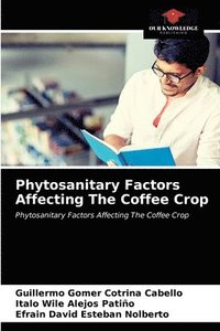bokomslag Phytosanitary Factors Affecting The Coffee Crop