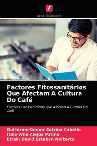 bokomslag Factores Fitossanitrios Que Afectam A Cultura Do Caf