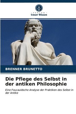 Die Pflege des Selbst in der antiken Philosophie 1