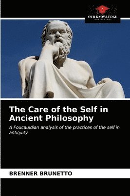 bokomslag The Care of the Self in Ancient Philosophy