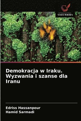 Demokracja w Iraku. Wyzwania i szanse dla Iranu 1