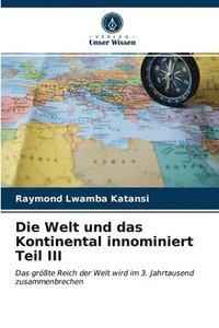 bokomslag Die Welt und das Kontinental innominiert Teil III