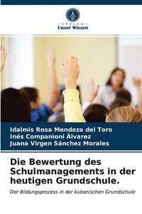 bokomslag Die Bewertung des Schulmanagements in der heutigen Grundschule.