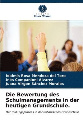 Die Bewertung des Schulmanagements in der heutigen Grundschule. 1