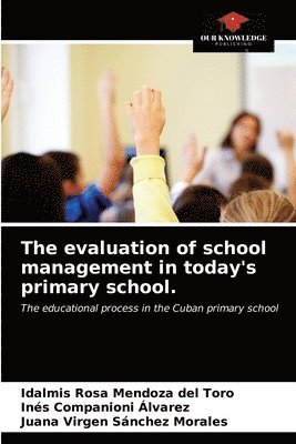 The evaluation of school management in today's primary school. 1