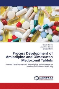 bokomslag Process Development of Amlodipine and Olmesartan Medoxomil Tablets