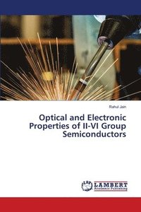 bokomslag Optical and Electronic Properties of II-VI Group Semiconductors