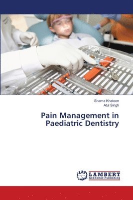 Pain Management in Paediatric Dentistry 1