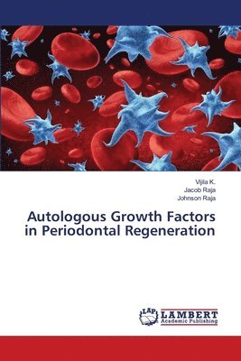 Autologous Growth Factors in Periodontal Regeneration 1