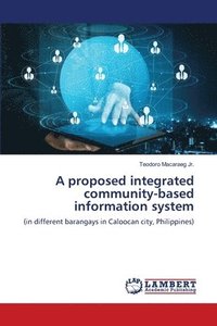 bokomslag A proposed integrated community-based information system