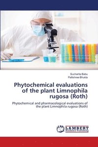 bokomslag Phytochemical evaluations of the plant Limnophila rugosa (Roth)