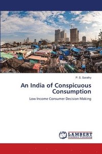 bokomslag An India of Conspicuous Consumption