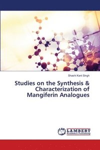 bokomslag Studies on the Synthesis & Characterization of Mangiferin Analogues