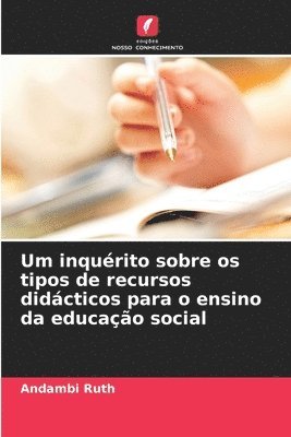 bokomslag Um inqurito sobre os tipos de recursos didcticos para o ensino da educao social